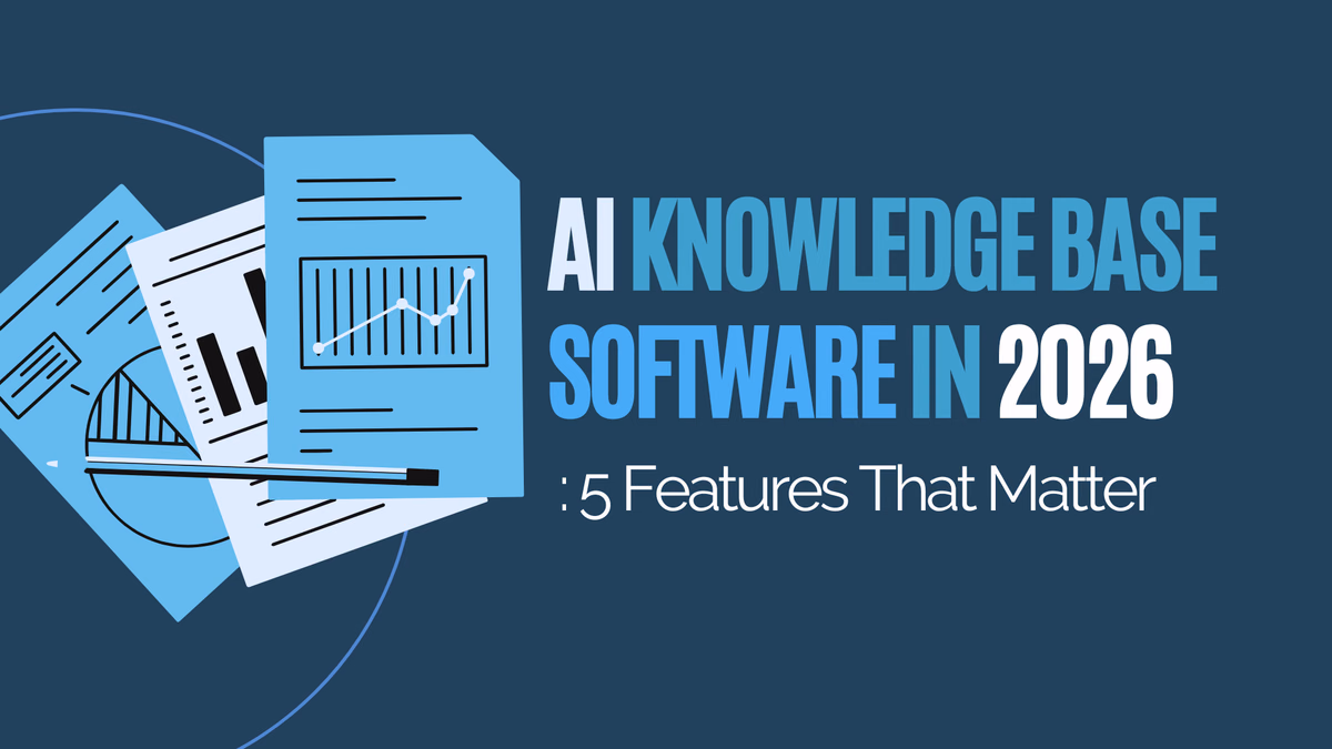 AI Knowledge Base Software in 2026: 5 Features That Matter