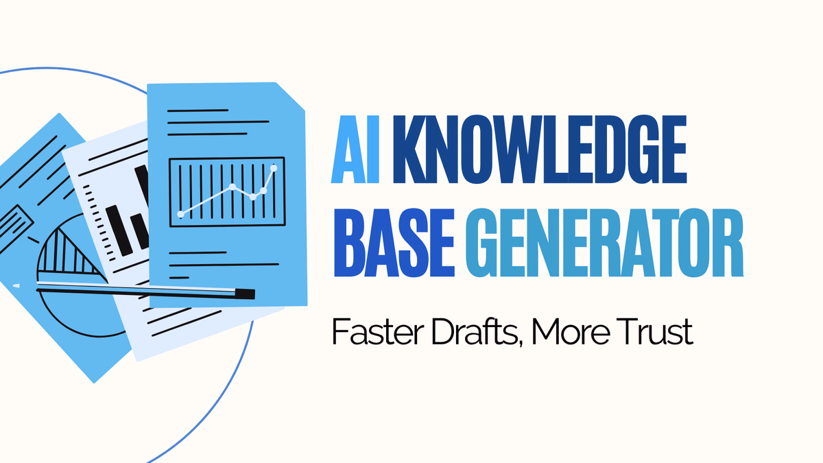 AI Knowledge Base Generators: Faster Drafts, More Trust