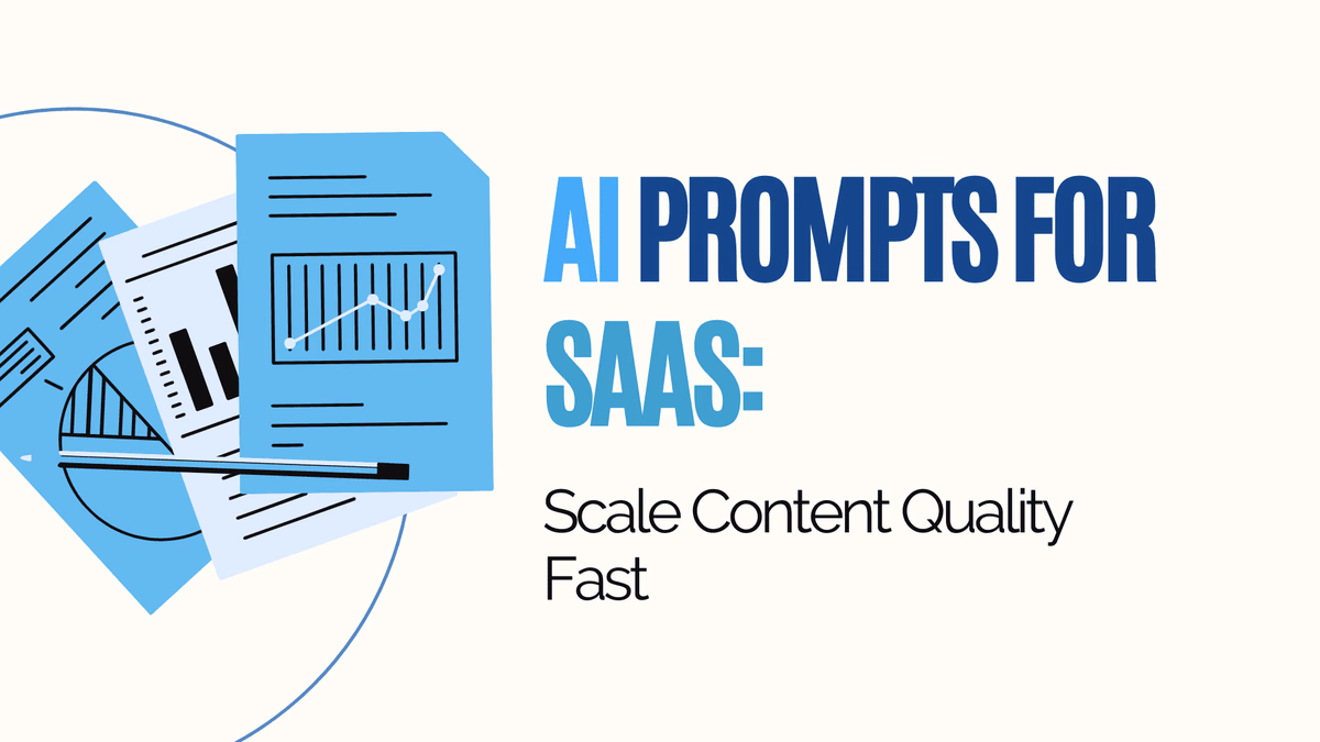 AI Prompts for SaaS: Scale Content Quality Fast
