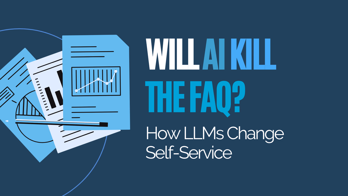 Will AI Kill the FAQ? How LLMs Change Self-Service