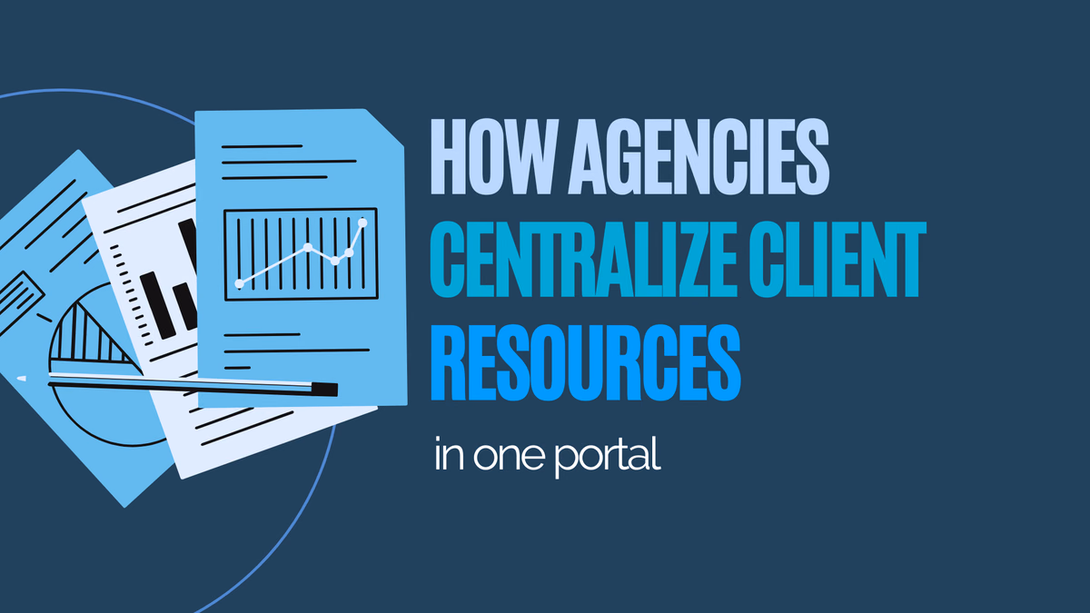 How agencies centralize client resources in one portal