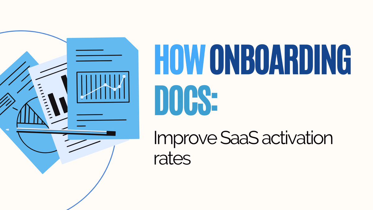 How onboarding docs improve SaaS activation rates