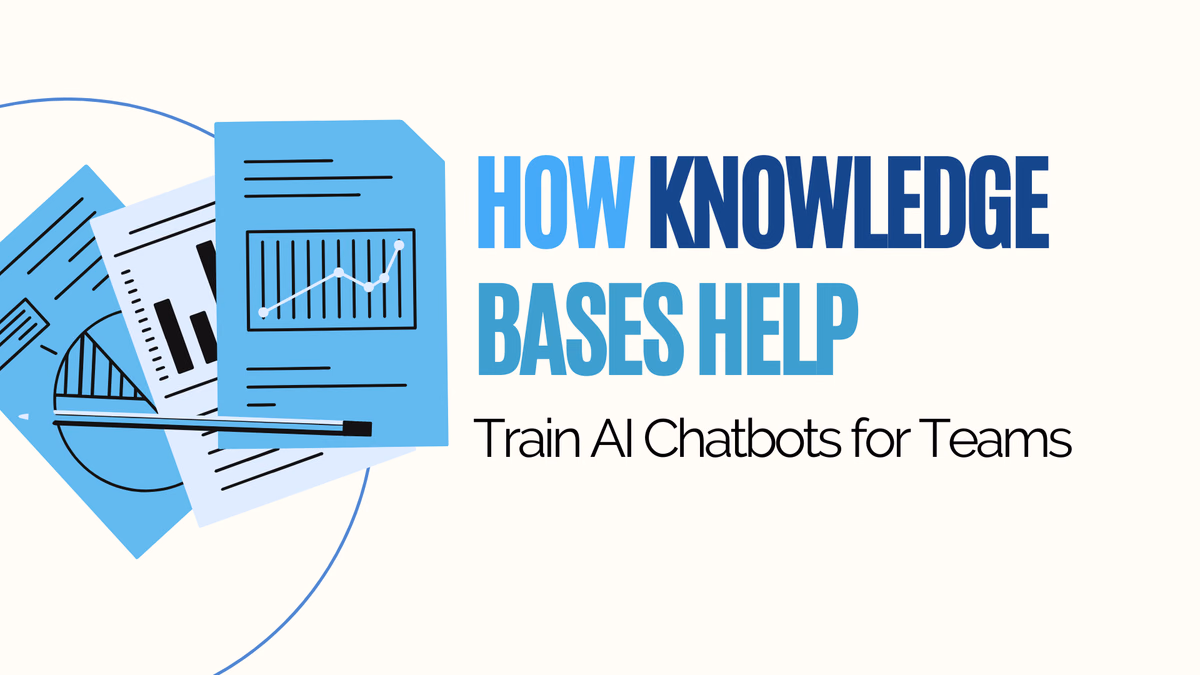 How Knowledge Bases Help Train AI Chatbots for Teams