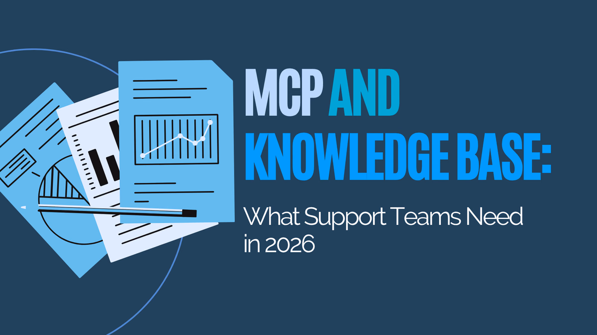 MCP and Knowledge Bases: What Support Teams Need in 2026
