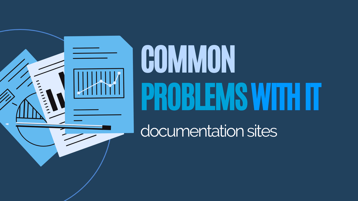 Common problems with IT documentation sites
