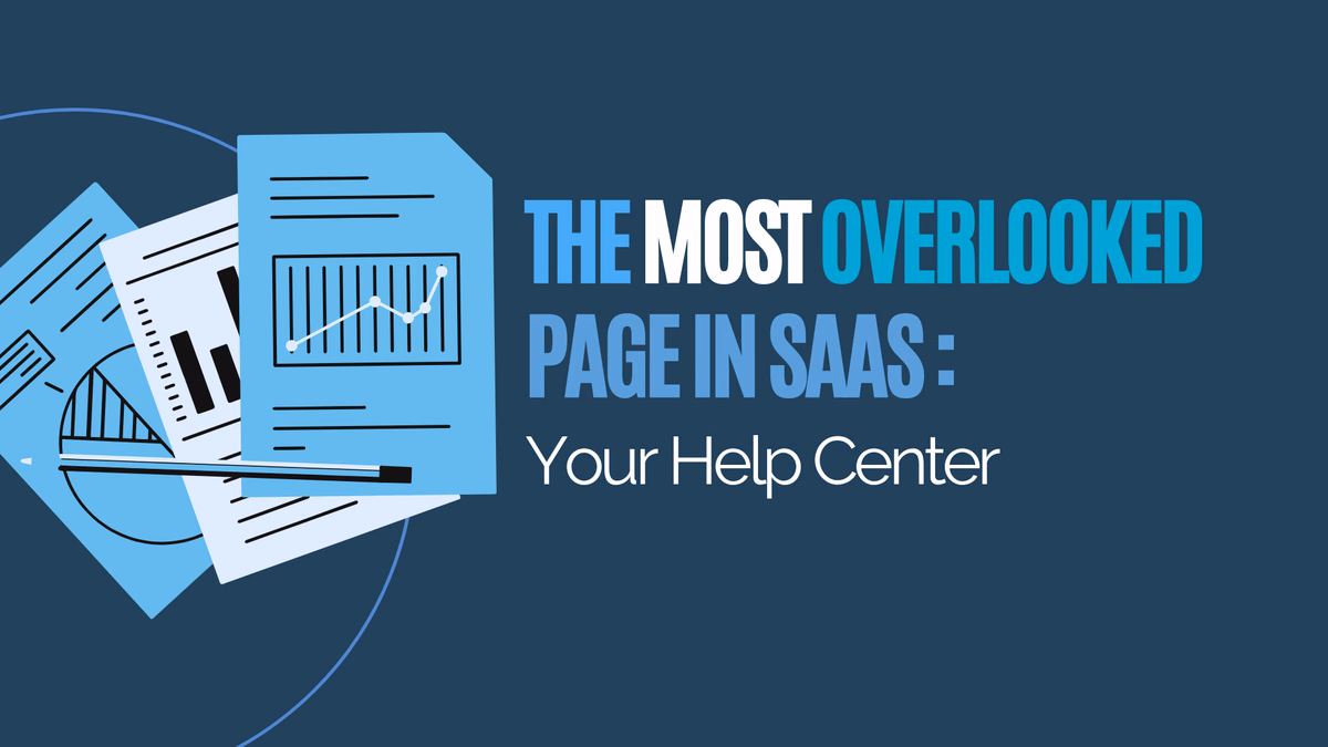 The Most Overlooked Page in SaaS: Your Help Center