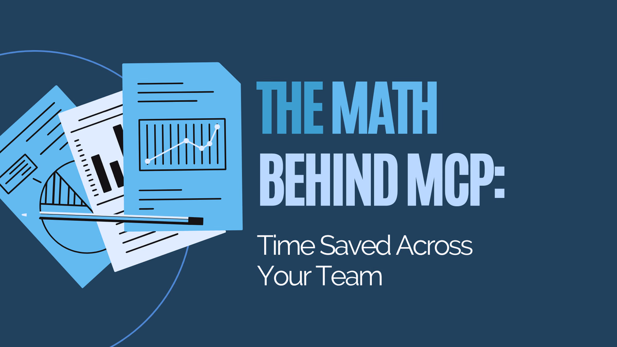 The Math Behind MCP: Time Saved Across Your Team
