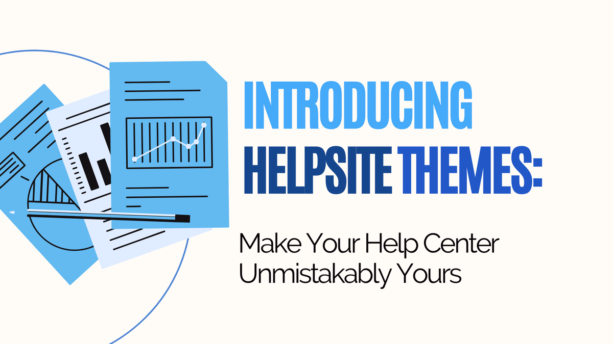Introducing HelpSite Themes: Make Your Help Center Unmistakably Yours